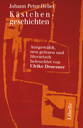 Johann Peter Hebel / Ulrike Draesner, Kästchengeschichten