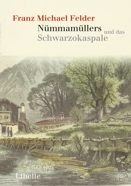 Franz Michael Felder, Nümmamüllers und das Schwarzokaspale